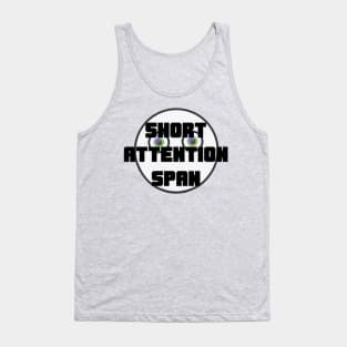 Short Attention Span T-Shirt Tank Top